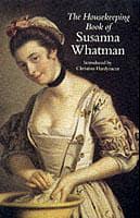 The Housekeeping Book of Susanna Whatman, 1776-1800