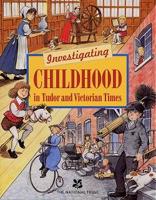 Investigating Childhood in Tudor and Victorian Times