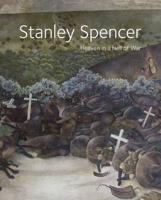 Stanley Spencer: Heaven in a Hell of War