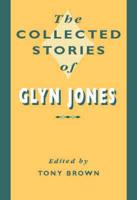 The Collected Stories of Glyn Jones