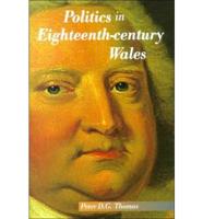 Politics in Eighteenth-Century Wales
