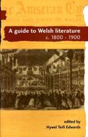 A Guide to Welsh Literature. Volume 5 C. 1800-1900