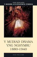 Y Mudiad Drama Yng Nghymru 1880-1940