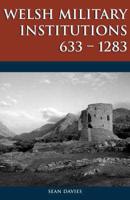 Welsh Military Institutions, 633-1283