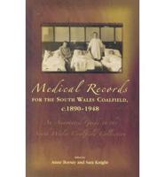 Medical Records for the South Wales Coalfield, C.1890-1948