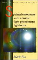 Spiritual Encounters With Unusual Light Phenomena