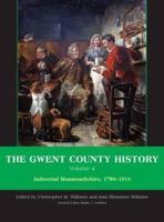 The Gwent County History. Volume 4 Industrial Monmouthshire, 1780-1914