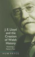 J.E. Lloyd and the Creation of Welsh History