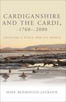 Cardiganshire and the Cardi, C.1760 - C.2000