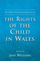The United Nations Convention on the Rights of the Child in Wales
