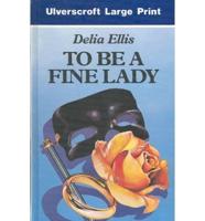 To Be a Fine Lady