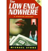 The Low End of Nowhere : A Streeter Mystery (Niagara Large Print Hardcovers)