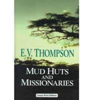 Mud Huts and Missionaries