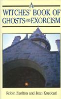 A Witches' Book of Ghosts and Exorcism