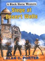 Siege at Desert Wells