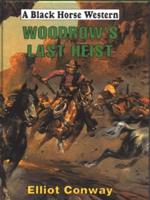 Woodrow's Last Heist