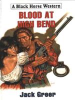 Blood at High Bend