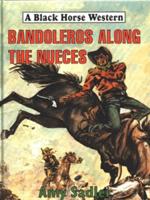 Bandoleros Along the Nueces