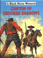 Canyon of the Crooked Shadows