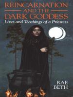 Reincarnation and the Dark Goddess