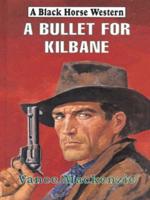 A Bullet for Kilbane