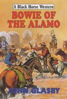 Bowie of the Alamo