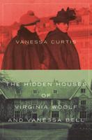 The Hidden Houses of Virginia Woolf and Vanessa Bell