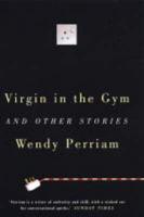 Virgin in the Gym and Other Stories