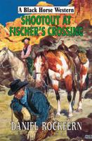 Shootout at Fischer's Crossing