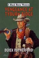 Vengeance at Tyburn Ridge