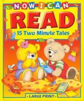 Now I Can Read 15 Two Minute Tales. 15 Two Minute Tales