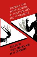 Feedback and Motor Control in Invertebrates and Vertebrates
