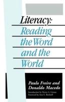 Literacy : Reading the Word and the World