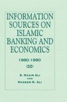 Information Sources on Islamic Banking and Economics: 1980-1990
