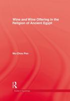Wine and Wine Offering in the Religion of Ancient Egypt