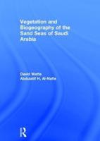 Vegetation and Biogeography of the Sand Seas of Saudi Arabia