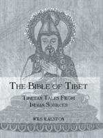 The Bible of Tibet: Tibetan Tales from Indian Sources