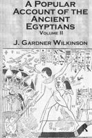 A Popular Account of the Ancient Egyptians