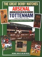 The Great Derby Matches. Arsenal Versus Tottenham