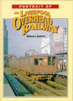 Portrait of the Liverpool Overhead Railway