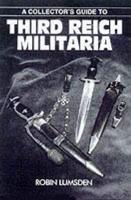 A Collector's Guide to Third Reich Militaria