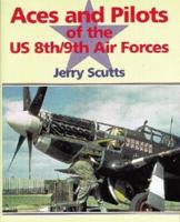 Aces and Pilots of the US 8Th/9th Air Forces