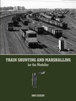 Train Shunting and Marshalling for the Modeller