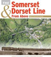 The Somerset & Dorset Line from Above. Bath to Evercreech Junction
