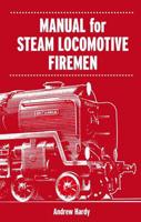 Manual for Steam Locomotive Firemen