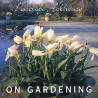 Penelope Hobhouse on Gardening