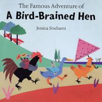 The Famous Adventure of a Bird-Brained Hen