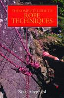 The Complete Guide to Rope Techniques