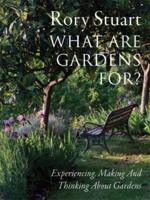 What Are Gardens For?