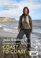 Julia Bradbury's Wainwright Walks. Coast to Coast